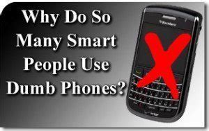 why use a dumb phone